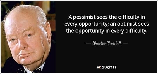 Close up of Winston Churchill quote: "The pessimist sees difficulty in every opportunity. The optimist sees opportunity in every difficulty."