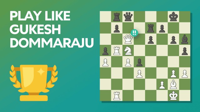 Play Like Gukesh Dommaraju