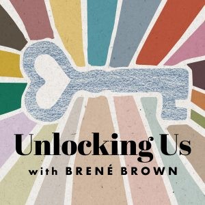 Brené Brown Unlocking Us