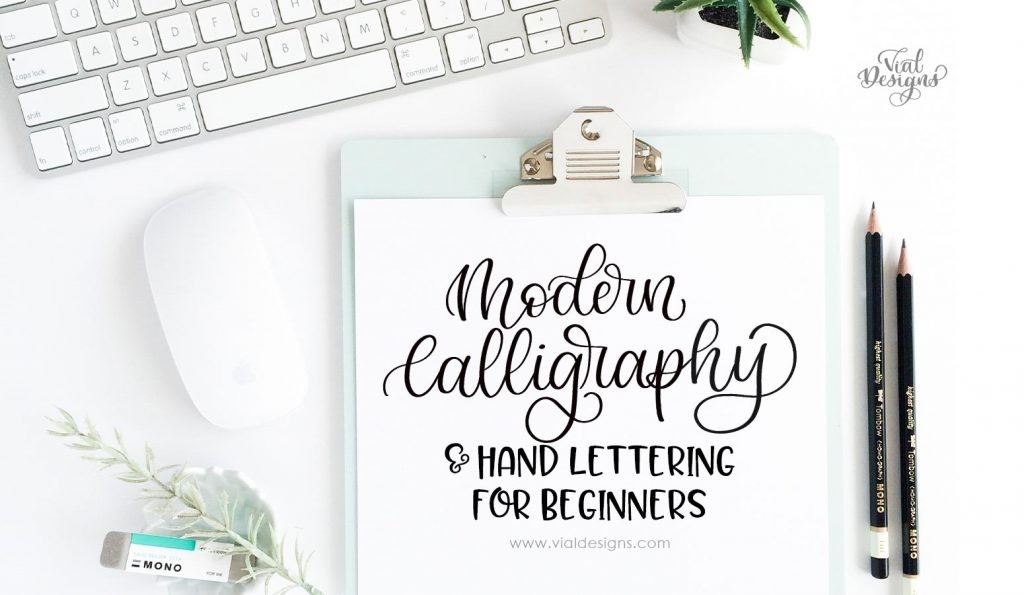 Modern Calligraphy and Hand Lettering 101 for beginners by Vial Designs
